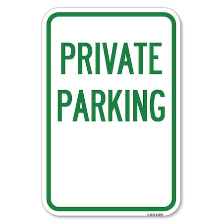 Signmission Private Parking Heavy-Gauge Aluminum Sign, 12" x 18", A-1218-23258 A-1218-23258